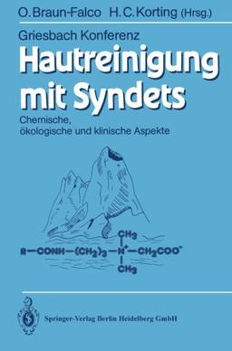 Hautreinigung mit Syndets: Chemische, Ökologische Und Klinische Aspekte (Griesbach Konferenz   Griesbach Conference) (German Edition)