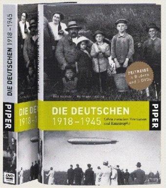 Die Deutschen 1918 bis 1945. Leben zwischen Revolution und Katastrophe. Zeitreise in Bildern und 3 DVDs