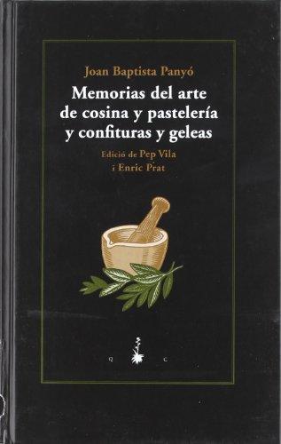 Memorias del arte de cosina y pastelería y confituras y geleas (Sèrie Gran, Band 22)