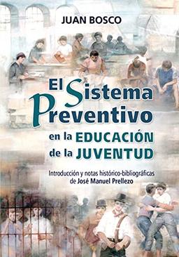 El Sistema Preventivo en la educación de la juventud (Don Bosco, Band 18)