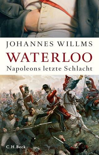 Waterloo: Napoleons letzte Schlacht