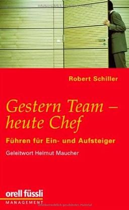 Gestern Team - heute Chef. Führen für Ein- und Aufsteiger