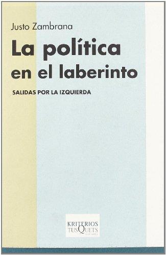 La política en el labertino : salidas por la izquierda