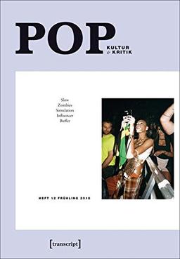 POP: Kultur & Kritik (Jg. 7, 1/2018) (POP. Kultur und Kritik)