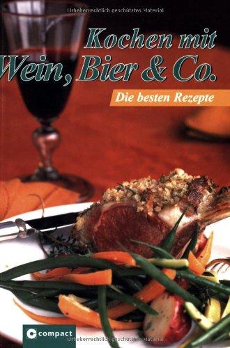 Kochen mit Wein, Bier & Co: Die besten Rezepte