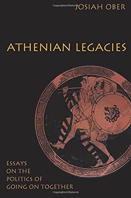 Athenian Legacies: Essays on the Politics of Going On Together