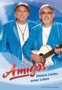 Amigos: Unsere Lieder, unser Leben