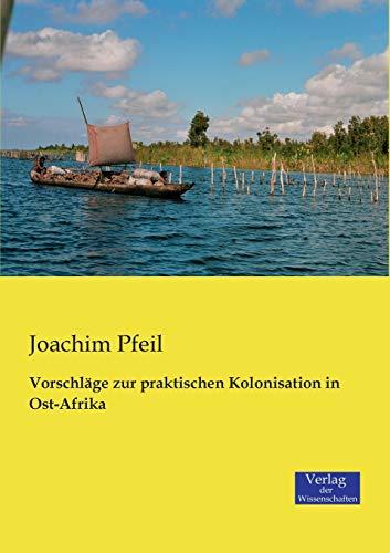 Vorschläge zur praktischen Kolonisation in Ost-Afrika