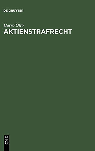 Aktienstrafrecht: Erläuterungen zu den §§ 399-410 AktG (Sonderausgabe der Kommentierung der §§ 399-410 AktG aus: Großkommentar Aktiengesetz, 4., neubearb. Aufl.)