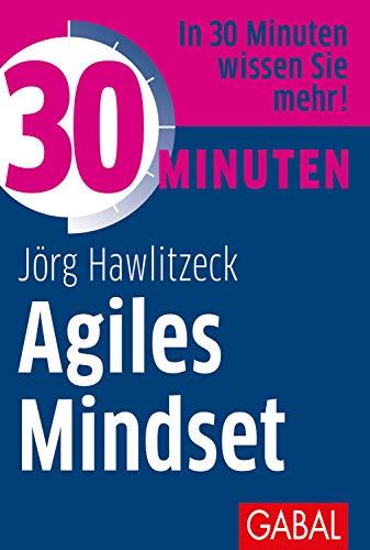 30 Minuten Agiles Mindset