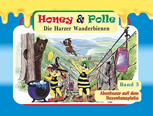 Honey & Polle - Die Harzer Wanderbienen – Band 3 – Abenteuer auf dem Hexentanzplatz