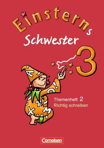 Einsterns Schwester - Sprache und Lesen: 3. Schuljahr - Heft 2: Richtig schreiben