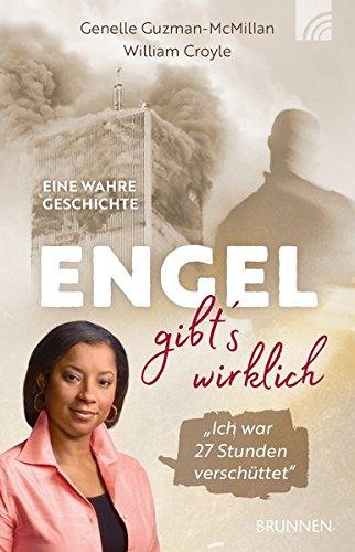 Engel gibt's wirklich: Ich war 27 Stunden verschüttet Eine wahre Geschichte