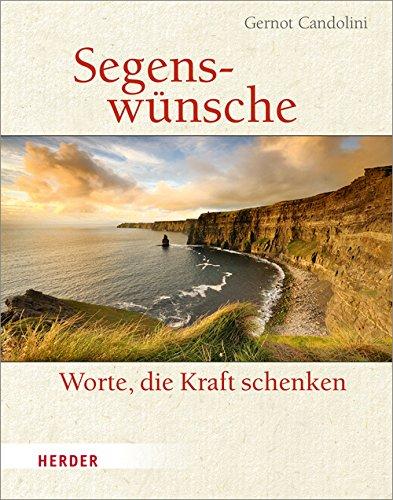 Segenswünsche: Worte, die Kraft schenken