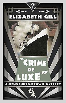 Crime de Luxe: A Benvenuto Brown Mystery