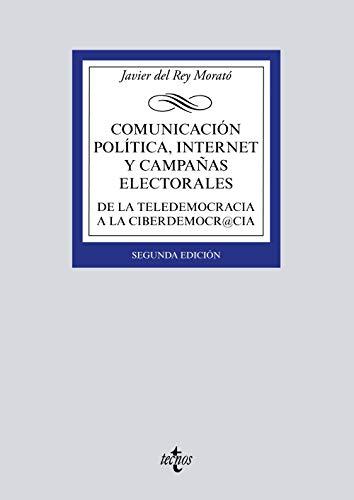 Comunicación política, Internet y campañas electorales: De la teledemocracia a la ciberdemocr@cia (Derecho - Biblioteca Universitaria de Editorial Tecnos)