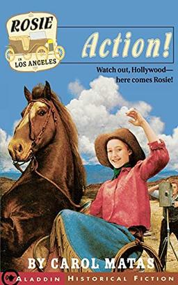 Rosie in Los Angeles: Action! (Aladdin Historical Fiction)