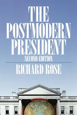 The Postmodern President (American Politics Series)