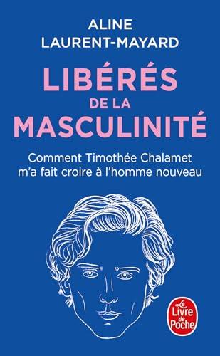 Libérés de la masculinité : comment Timothée Chalamet m'a fait croire à l'homme nouveau