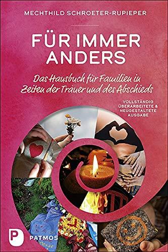 Für immer anders: Das Hausbuch für Familien in Zeiten der Trauer und des Abschieds