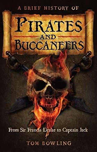 A Brief History of Pirates and Buccaneers (Brief Histories)