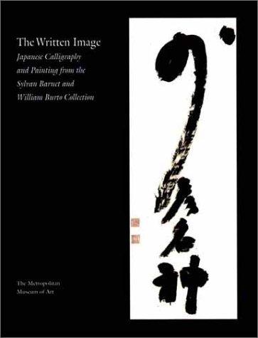 The Written Image: Japanese Calligraphy and Painting from the Sylvan Barnet and William Burto Collection (Metropolitan Museum of Art)