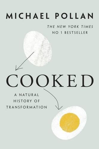 Cooked: A Natural History of Transformation: Finding Ourselves in the Kitchen