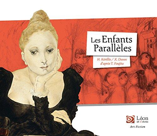 Les enfants parallèles : un voyage dans les oeuvres de Léonard Foujita