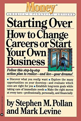 Starting Over: How to Change Your Career or Start Your Own Business: How to Change Careers or Start Your Own Business (Money: America's Financial Advisor)