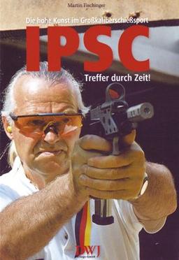 IPSC - Die hohe Kunst im Grosskaliberschiesssport: Treffer durch Zeit!