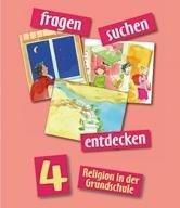 fragen - suchen - entdecken. Religion in der Grundschule: Ausgabe für Bayern, Nordrhein-Westfalen, Berlin, Niedersachsen, Rheinland-Pfalz, Saarland, ... und Thüringen - Schülerbuch 4. Jahrgangsstufe