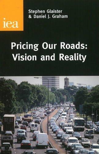 Glaister, S: Pricing Our Roads: Vision and Reality