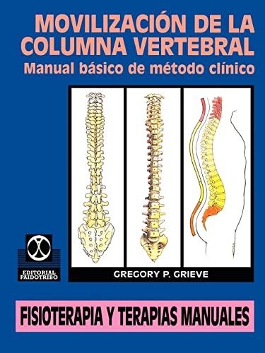 Movilización de la Columna Vertebral: Manual básico de método clínico: Manual Basico de Metodo Clinico