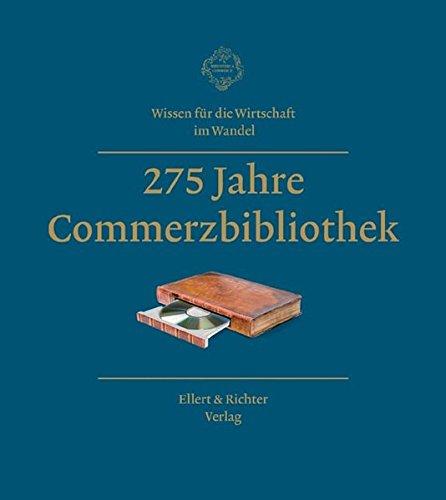 Wissen für die Wirtschaft im Wandel. 275 Jahre Commerzbibliothek