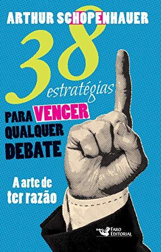 38 Estratégias Para Vencer Qualquer Debate (Em Portuguese do Brasil)