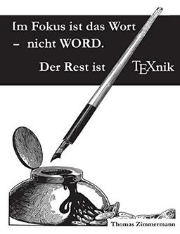 Im Fokus ist das Wort - nicht WORD. Der Rest ist TEXnik: Eine Dokumentvorlage für Autoren und Verlage