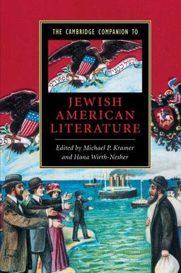 The Cambridge Companion to Jewish American Literature (Cambridge Companions to Literature)