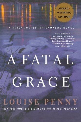 A Fatal Grace (Chief Inspector Gamache Novels)