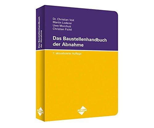 Das Baustellenhandbuch der Abnahme (Baustellenhandbücher)