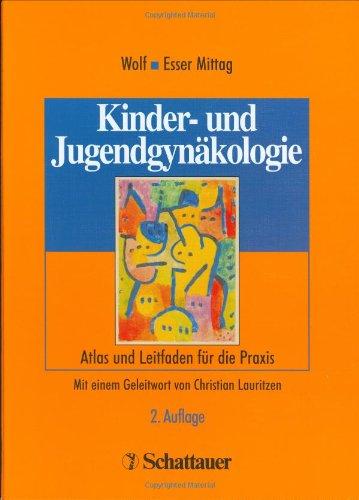 Kinder- und Jugendgynäkologie: Atlas und Leitfaden für die Praxis