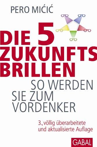 Die 5 Zukunftsbrillen: So werden Sie zum Vordenker