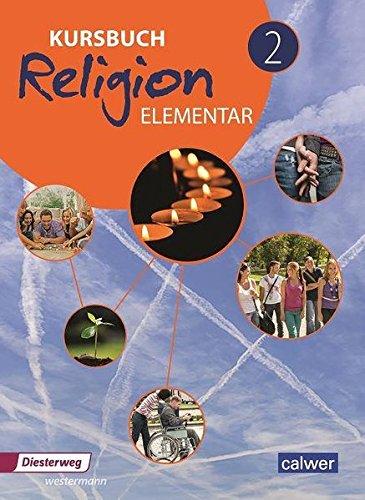 Kursbuch Religion Elementar 2 - Neuausgabe: Arbeitsbuch für den Religionsunterricht im 7./8. Schuljahr, Schülerband (Kursbuch Religion Elementar Neuausgabe 2016, Band 2)