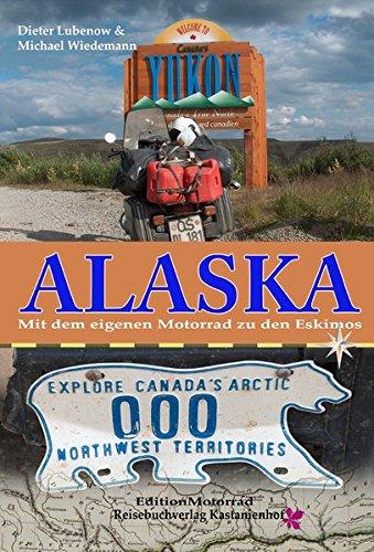 Alaska: Mit dem eigenen Motorrad zu den Eskimos