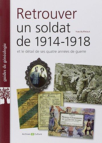 Retrouver un soldat de 1914-1918 et le détail de ses quatre années de guerre