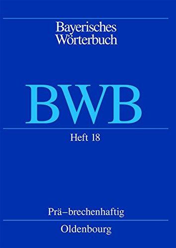 Bayerisches Wörterbuch (BWB): Prä-brechenhaftig