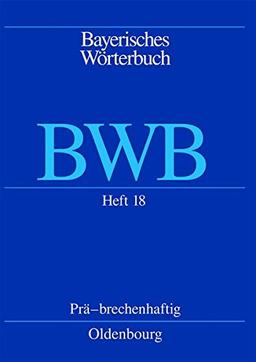 Bayerisches Wörterbuch (BWB): Prä-brechenhaftig