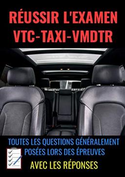 REUSSIR L'EXAMEN VTC-TAXI-VMDTR : examen taxi - examen vtc: Formation vtc-formation taxi- toutes les questions examens avec réponses- Grand Format