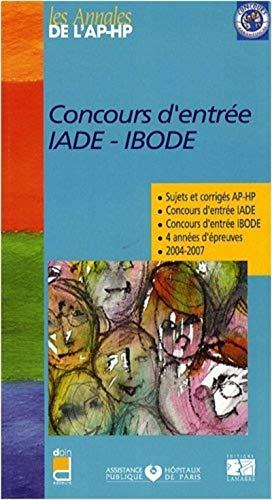 Concours d'entrée IADE-IBODE : sujets et corrigés 2004-2007