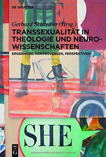 Transsexualität in Theologie und Neurowissenschaften: Ergebnisse, Kontroversen, Perspektiven