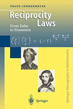 Reciprocity Laws: From Euler To Eisenstein (Springer Monographs In Mathematics)